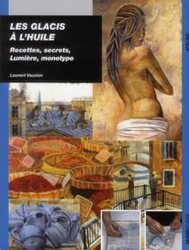 Les glacis à l'huile - recettes, secrets, lumière et monotype
