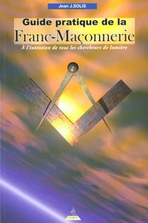 Guide pratique de la franc-maconnerie