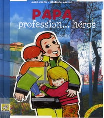 Papa, profession... héros