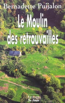 Moulin des retrouvailles (le)