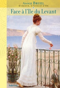 D'amour, d'azur et d'or Tome 1 - face à l'île du levant