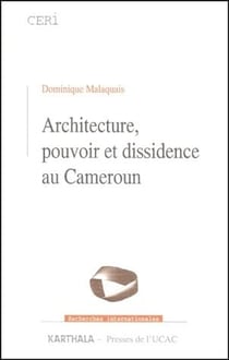 Architecture, pouvoir et dissidence au cameroun