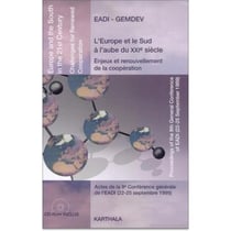 Europe et le sud à l'aube du XXIe siècle - Enjeux et renouvellement de la coopération (L')