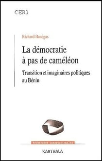 Démocratie à pas de caméléon - Transition et imaginaires politiques au Bénin (La)