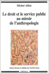 Droit et le service public au miroir de l'anthropologie (Le)