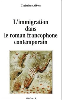 L'immigration dans le roman francophone contemporain