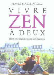 Vivre zen à deux - harmonie et épanouissement du couple