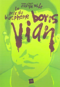 Voyage au bout d'une vie t.4 - le prix du blaspheme, boris vian