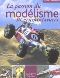 La passion du modelisme rc et miniatures