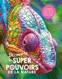 Découvre les super pouvoirs de la nature