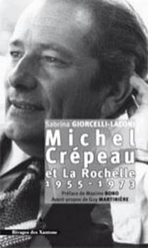Michel Crépeau et La Rochelle 1955-1973