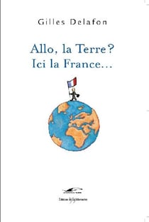 Allo, la terre ? ici la france...