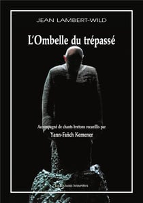 L'ombelle du trépassé - accompagné de chants bretons recueillis par Yann-Fañch Kemener