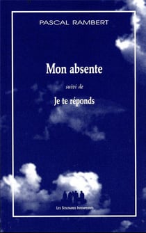 Mon absente - je te réponds