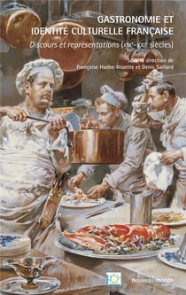 Gastronomie et identité culturelle française - discours et représentations (XIXe-XXe siècles)
