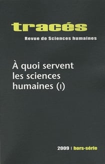 Tracés, n° hors-série/2009 : À  quoi servent les sciences humaines (I)