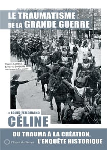 Le traumatisme de la Grande Guerre et Louis-Ferdinand Céline