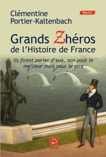 Les grands zhéros de l'histoire de France