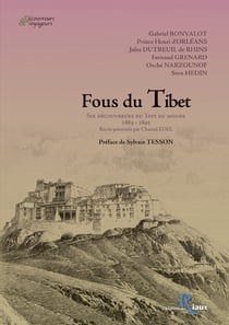 Fous di tibet, six decoureurs du toit du monde