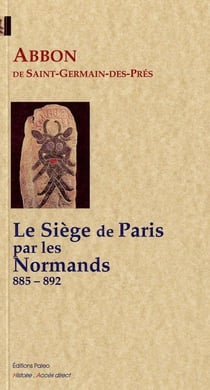 Le siège de Paris par les Normands 885-892