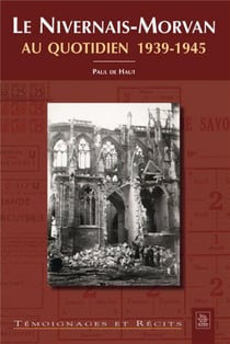 Le Nivernais-Morvan au quotidien 1939-1945