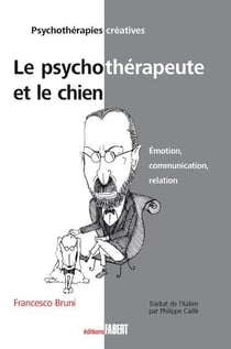 Le psychothérapeute et le chien - émotion, communication, relation