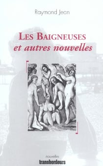 Les baigneuses - et autres nouvelles