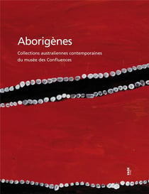 Aborigènes - collections australiennes contemporaines du musée des confluences