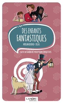 Des enfants fantastiques suivi du guide des perceptions intuitives