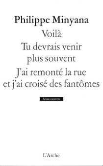 Voilà / Tu devrais venir plus souvent / J'ai remonté la rue et j'ai croisé des fantômes