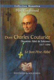 Dom charles couturier - deuxieme abbe de solesmes 1817-1890