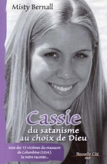 Cassie - du satanisme au choix de dieu - un des treizes victimes du massacre de columbine, sa mère raconte