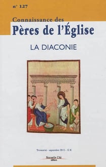 Connaissance des Pères de l'Eglise n.127 : la diaconie