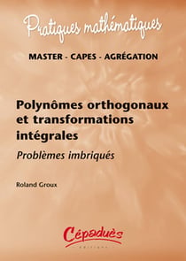 Polynômes orthogonaux  et transformations intégrales - Problèmes imbriqués