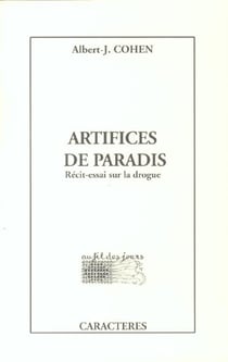 Artifices de paradis - récit-essai sur la drogue