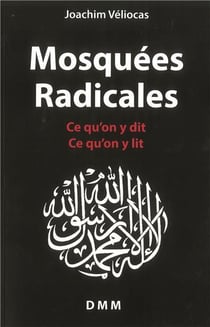 Mosquées radicales - ce qu'on y dit, ce qu'on y lit