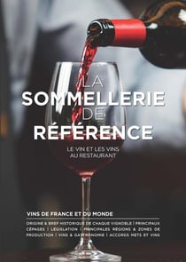 La sommellerie de référence - le vin et les vins au restaurant