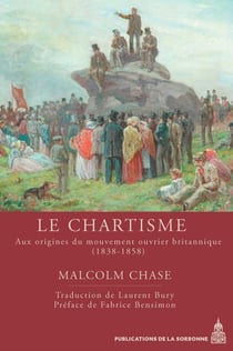 Le chartisme : Aux origines du mouvement ouvrier britannique (1838-1858)