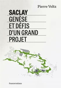Saclay, genèse et défis d'un grand projet