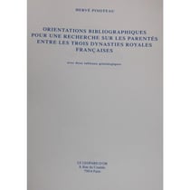 Orientations bibliographiques pour une recherche sur les parentés entre les trois dynasties royales françaises