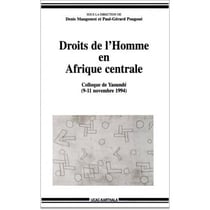 Droits de l'homme en Afrique centrale. Colloque de Yaoundé (9-11 novembre 1994)