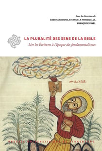 La Pluralité des sens de la Bible : Lire les Écritures à l'époque des fondamentalismes