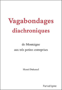 Vagabondages diachroniques - de montaigne aux très petites entreprises