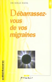 Debarrassez-vous de vos migraines