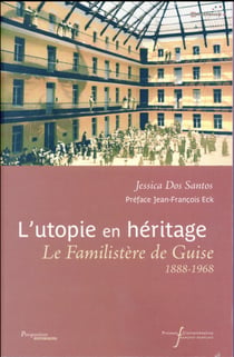 Utopie en heritage - le familistere de guise (1888-1968)