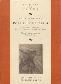 Poésie complète Tome 4 : les villages illusoires - les apparus dans mes chemins