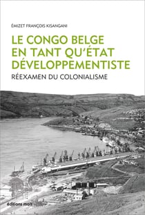 Le Congo belge en tant qu'État développementiste : Réexamen du colonialisme