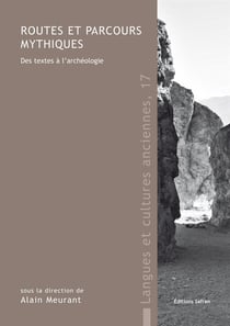 Routes et parcours mythiques - des textes à l'archéologie