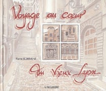 Voyage au coeur du vieux- lyon