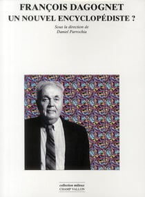 François Dagognet, un nouvel encyclopédiste ?